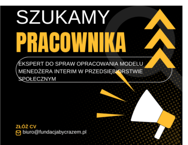 W związku z realizacją nowego projektu Fundacja Rozwoju Przedsiębiorczości Społecznej „Być Razem” poszukuje osoby na stanowisko Eksperta do spraw opracowania modelu menedżera interim w przedsiębiorstwie społecznym.