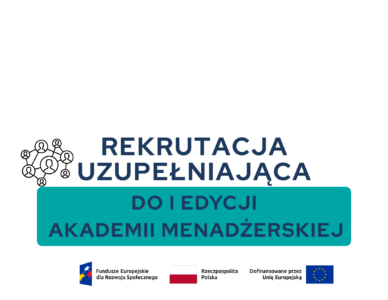 Akademia Menadżerska – DRUGA REKRUTACJA UZUPEŁNIAJĄCA do I edycji