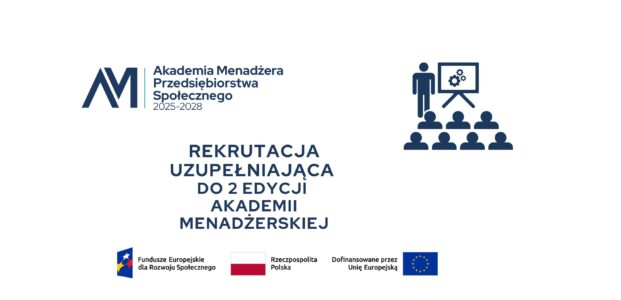 Akademia Menadżerska – REKRUTACJA UZUPEŁNIAJĄCA do 2 edycji
